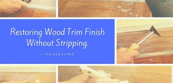 Restoring Wood Trim Finish Without Stripping