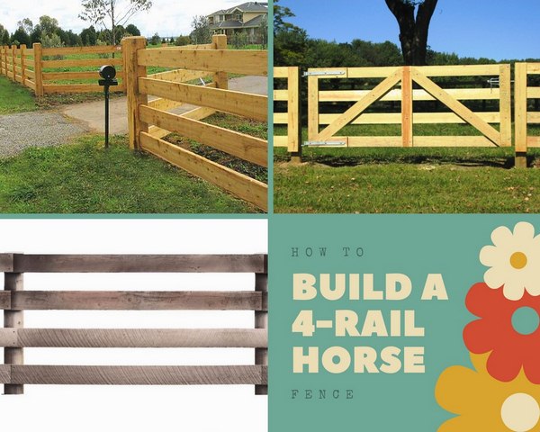 How to Build a 4-Rail Horse Fence How to Build a 4-Rail Horse Fence