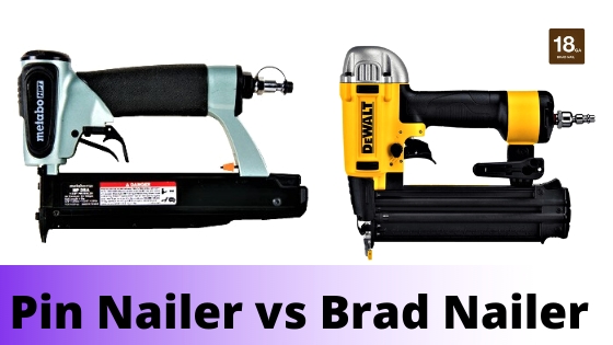Pin Nailer vs Brad Nailer Differences image - Pin Nailer vs Brad Nailer Differences