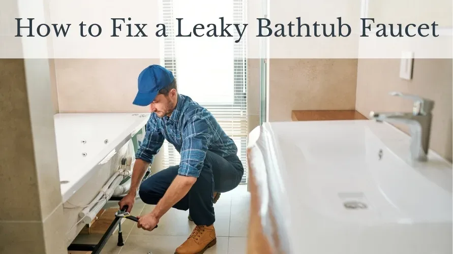 featured image - How to Fix a Leaky Bathtub Faucet