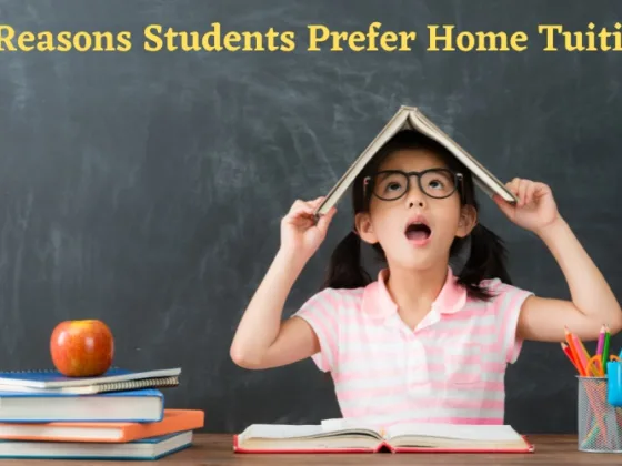 featured image - 5 Reasons Students Prefer Home Tuition