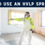 featured image - How to Use A HVLP Spray Gun
