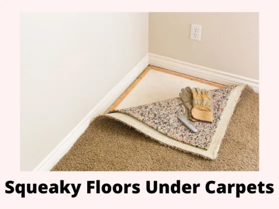 featured image - How to Fix Squeaky Floors Under Carpet