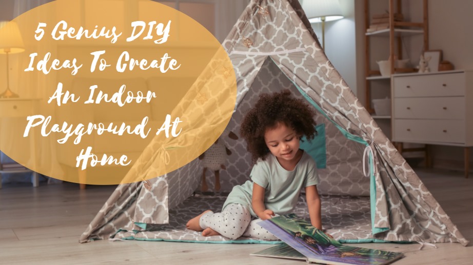 5 Genius DIY Ideas to Create an Indoor Playground at Home image - 5 Genius DIY Ideas to Create an Indoor Playground at Home