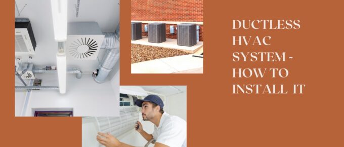 Ductless HVAC System – How to Install It