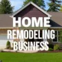 Starting a Successful Home Remodeling Business