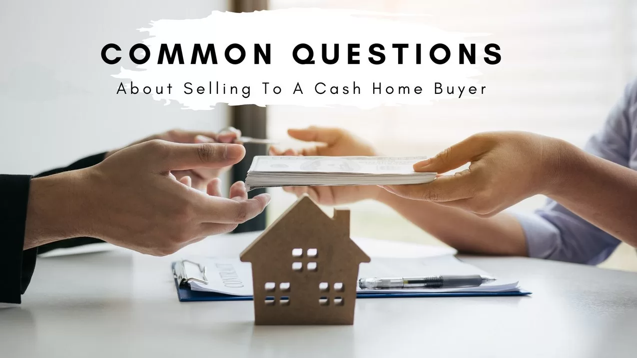 Common Questions About Selling to a Cash Home Buyer image - Common Questions About Selling to a Cash Home Buyer