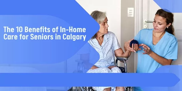 The 10 Benefits of In-Home Care for Seniors in Calgary image - The 10 Benefits of In-Home Care for Seniors in Calgary