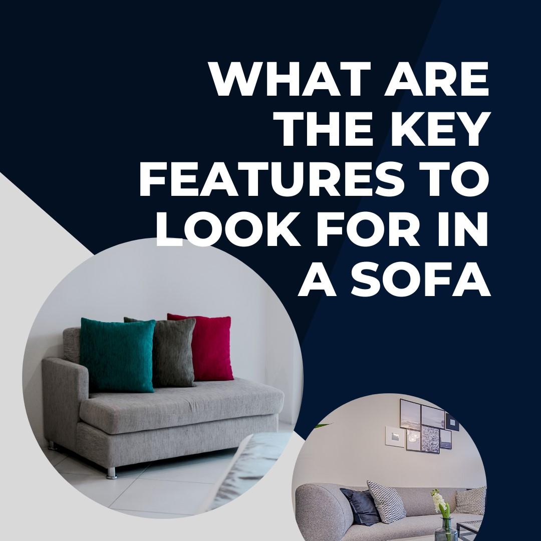 What Are the Key Features to Look for in a Sofa image - What Are the Key Features to Look for in a Sofa